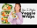 How To Make Veggie Wraps
