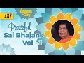 487 Peaceful Sai Bhajans Vol 1 Sri Sathya Sai Bhajans