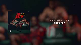 Famous Dex - Chump [Official Audio]