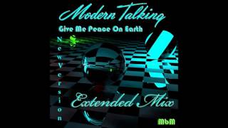 Modern Talking - Give Me Peace On Earth New Version Extended Mix (mixed by Manaev)