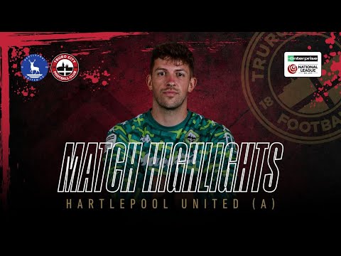 Hartlepool United vs Truro City Enterprise National League  - Extended Highlights