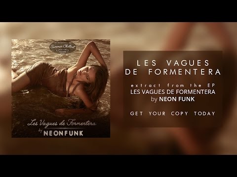 NEONFUNK - Les vagues de Formentera (Promo Clip)