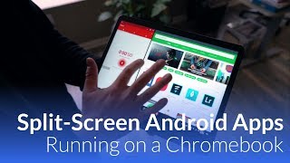 Android Apps Running-Split Screen On A Chromebook