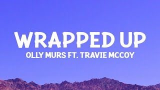 @ollymurs - Wrapped Up (Lyrics)  ft. @TravieMcCoy