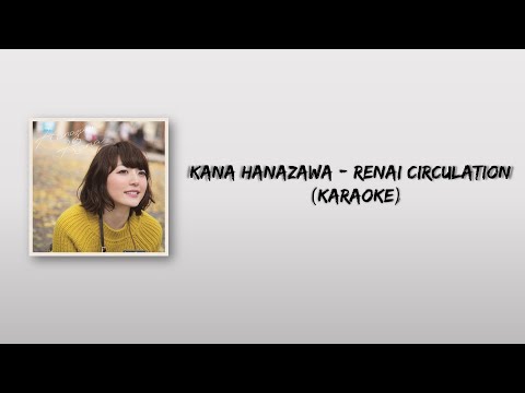 Renai Circulation - Kana Hanazawa (KARAOKE)