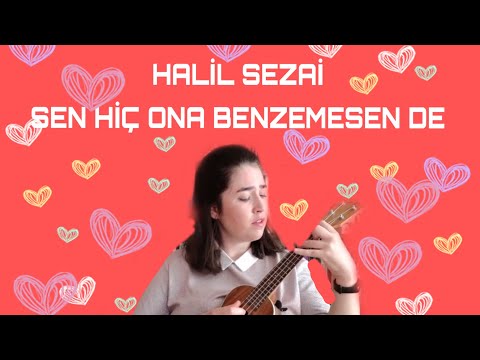 Halil Sezai - Sen Hiç Ona Benzemesen de UKULELE COVER|| Kübra Şen