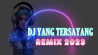 Download lagu DJ YANG TERSAYANG Remix 2023 mp3 Download lagu DJ YANG TERSAYANG Remix 2023 mp3