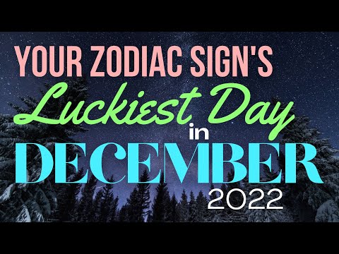 Luckiest Day Of The Month For All Zodiac Signs, December 2022