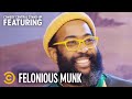 Getting High and Watching the News - Felonious Munk - Stand-Up Featuring