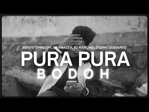 Bento Dpressy - Pura Pura Bodoh Ft. Bramazta X IQ Marung X Dodhy Sugiarto (Official Music Video)