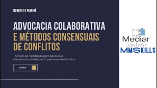 Técnicas de facilitação para advocacia colaborativa e métodos consensuais de conflitos