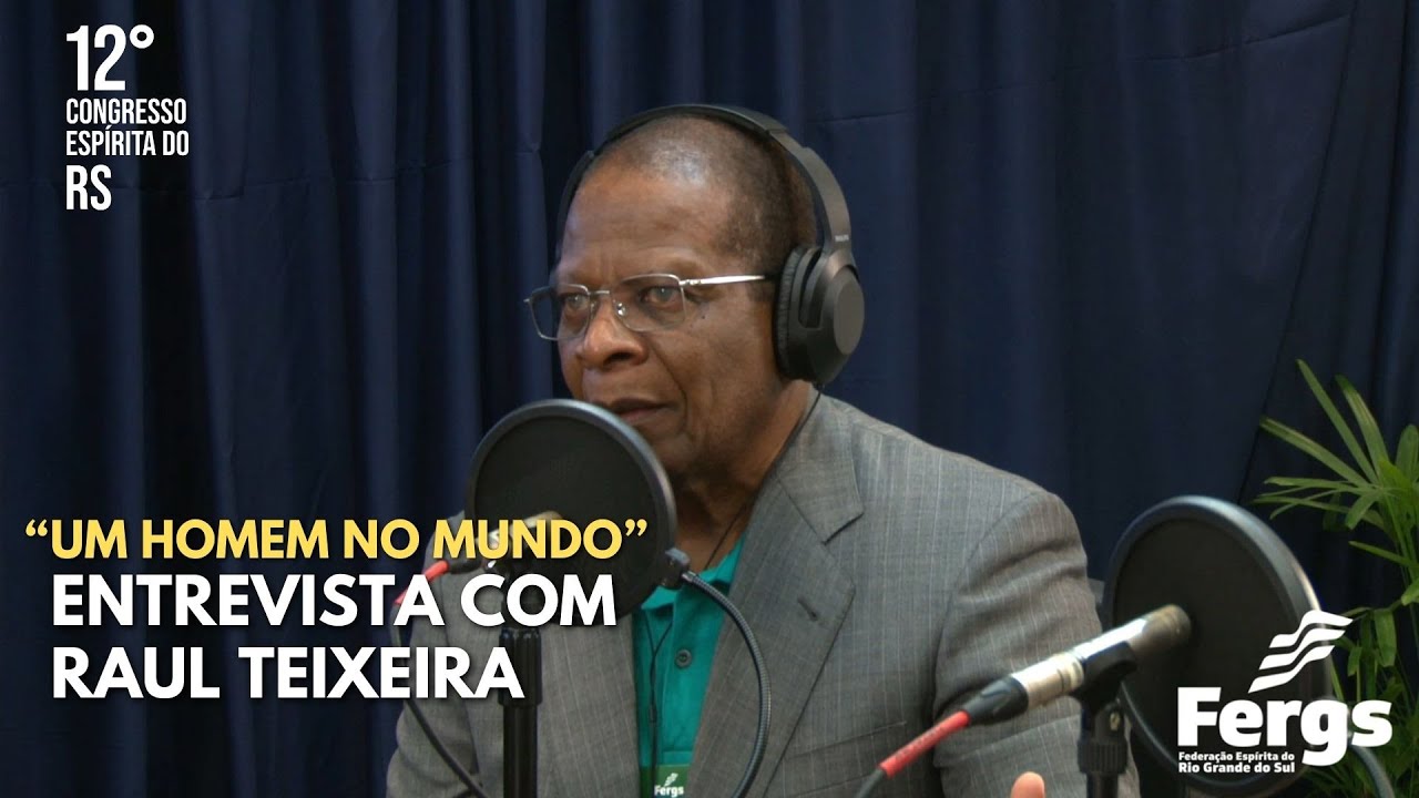Um homem no mundo | Entrevista com Raul Teixeira| 12º Congresso Espírita do RS