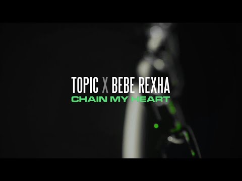Topic, Bebe Rexha - Chain My Heart (Cantolitre Remix)