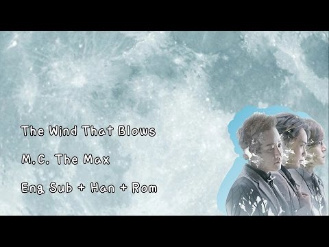 M.C. The Max - Wind That Blows [Eng Sub + Han + Rom] HD