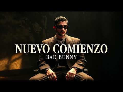 Bad Bunny - NUEVO COMIENZO  (CANCION NUEVA)