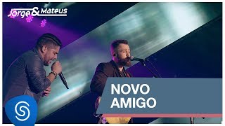 Jorge &amp; Mateus - Novo Amigo (Como Sempre Feito Nunca) [Vídeo Oficial]