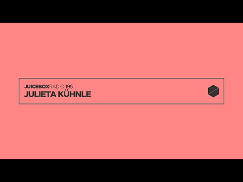 Juicebox Radio 195 - Julieta Kühnle