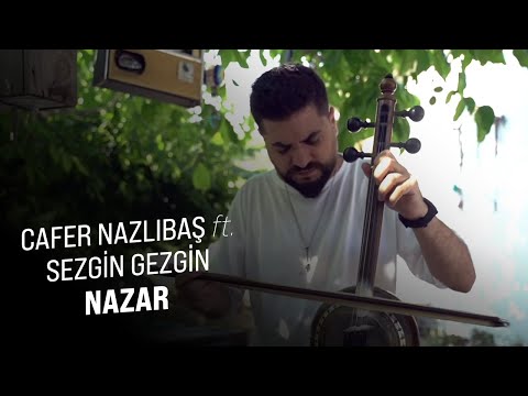 Cafer Nazlıbaş ft. Sezgin Gezgin - NAZAR