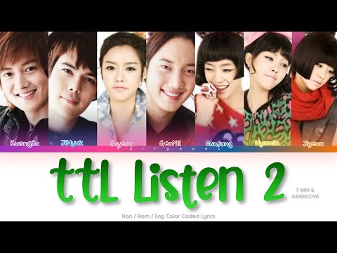 T-ARA (티아라) & SUPERNOVA (초신성) T.T.L Listen 2 (Time To Love) Color Coded Lyrics (Han/Rom/Eng)
