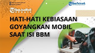 Hati-hati Kebiasaan Goyangkan Mobil saat Mengisi BBM, Ternyata Bisa Menimbulkan Percikan Api