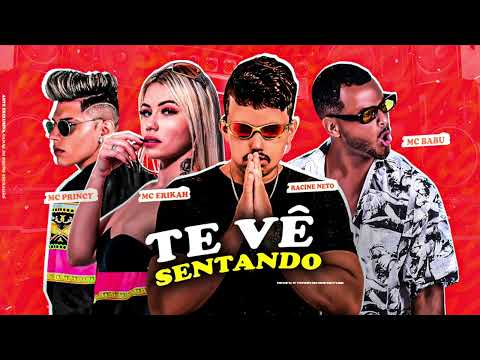 MC PRINCY, MC BABU, RACINE NETO E MC ERIKAH - TE VÊ SENTANDO - MÚSICA NOVA