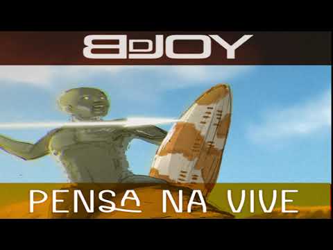 Bdjoy - Pensa Na Vive