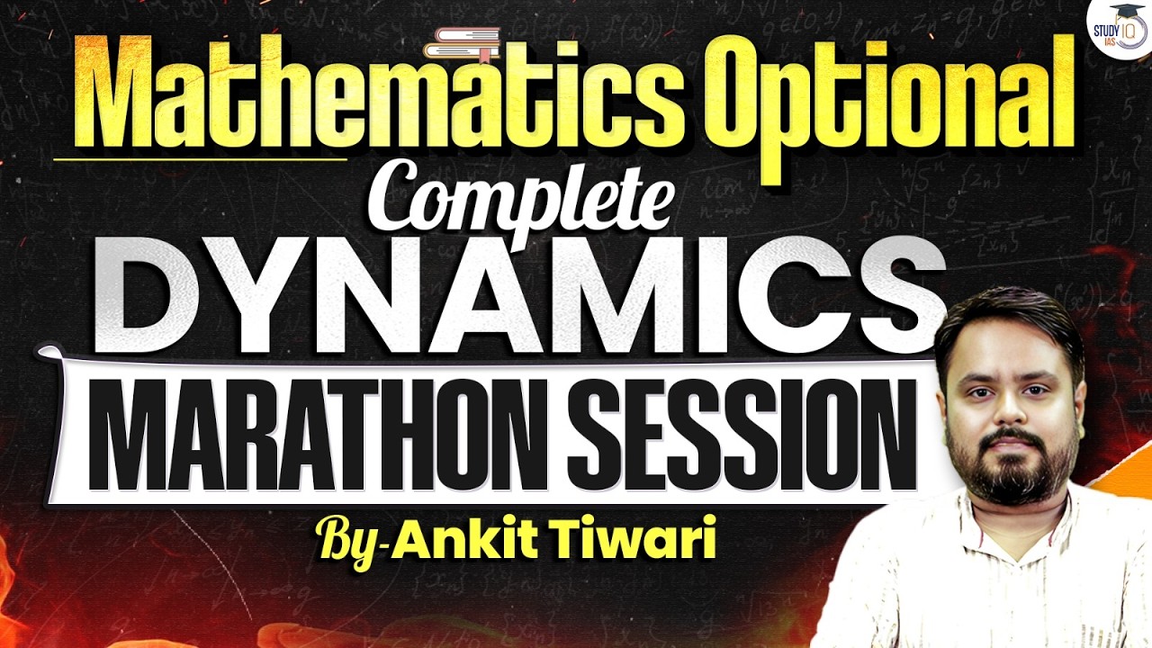 Complete Dynamics for UPSC Maths Optional | Full Marathon Session | StudyIQ IAS
