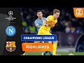 DODELIJK EFFECTIEF NAPOLI Napoli Vs Barcelona Champions League 2023 24 Samenvatting