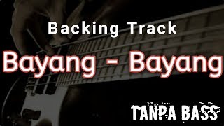 Download lagu BAYANG BAYANG Tanpa BASS mp3 Download lagu BAYANG BAYANG Tanpa BASS mp3