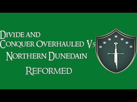 Divide and Conquer Overhauled V6: Dunedain/Dwarves reformed - Northern Dunedain faction overview