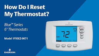 Emerson Blue Series 6" - 1F95EZ-0671 - How Do I Reset My Thermostat