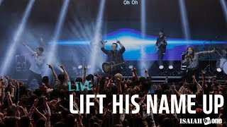 Lift His Name Up | Leadership Conference 2019 | Live | 아이자야 씩스티원