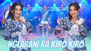 Download lagu NGLARANI RA KIRO - KIRO - Lutfiana Dewi  ( MV ANEKA MUSIC) mp3