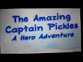 The Amazing Captain Pickles A Hero Adventure