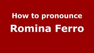 How to pronounce Romina Ferro