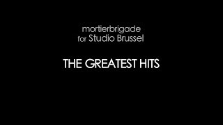 6 years mortierbrigade for Studio Brussel: The Greatest Hits (long)