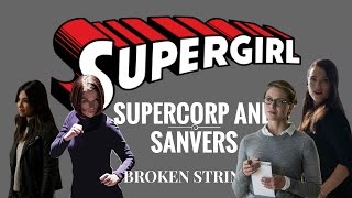 Supercorp and Sanvers- Broken Strings {+2x16}