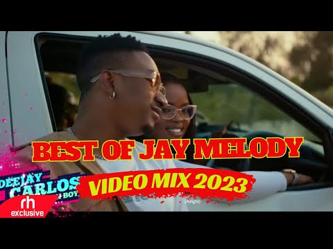 BEST OF JAY MELODY SONGS VIDEO MIX 2023 BY DJ CARLOS / RH EXCLUSIVE