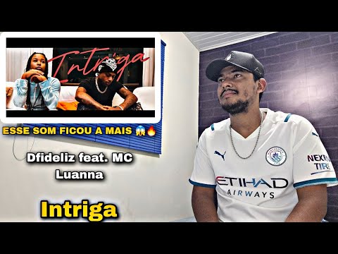 Dfideliz feat. MC Luanna - Intriga (prod. Nagalli, Toledo, Honaiser) - REACT