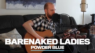 Barenaked Ladies - Powder Blue Cover