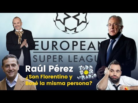 Raúl Perez | Miguel Bosé, Florentino Pérez y la Superliga
