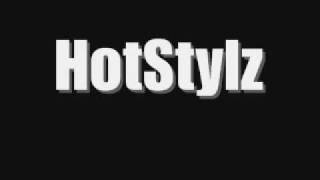 Hot Stylz - Hell naw