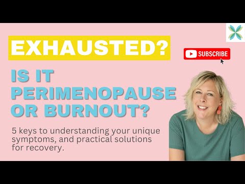 Perimenopause v Burnout - How to tell the difference