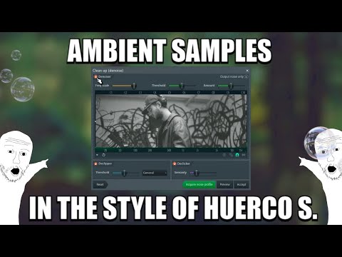 how to make AMBIENT SAMPLES in the style of HUERCO S.