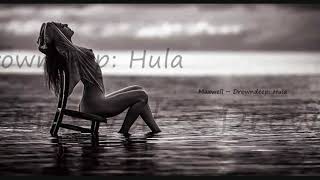 Maxwell ~ Drowndeep: Hula