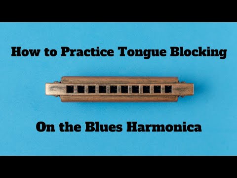 How to Practice Tongue Blocking on The Blues Harp