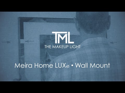 Wall Mounting the Meira Home LUXe by The Makeup Light