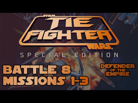 Battle 8: Missions 1-3 - TIE Fighter: Special Edition