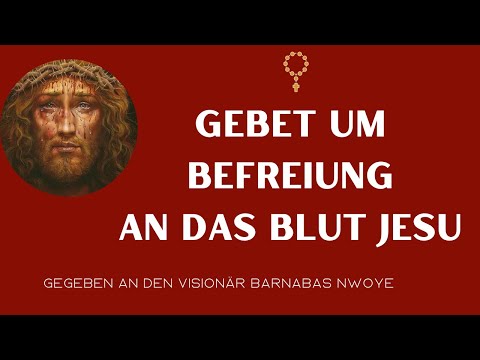 Gebet um Befreiung zum kostbaren Blut | Offenbarungen an Barnabas Nwoye