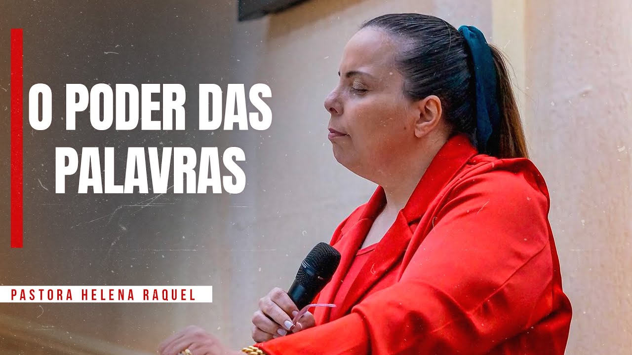 O Poder das Palavras | Pastora Helena Raquel (Escola de Crentes)